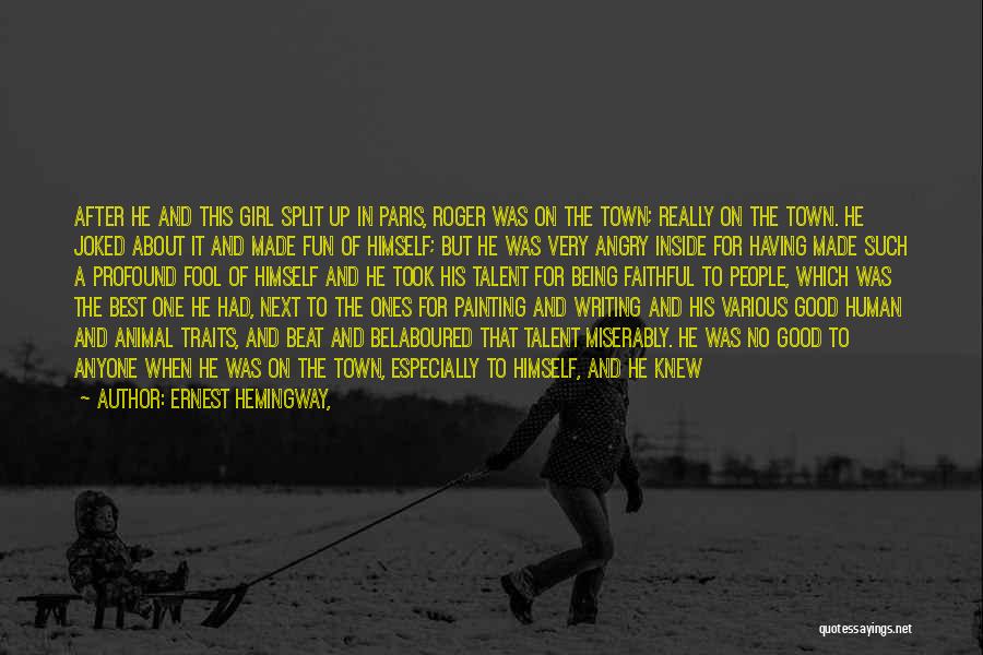 Being Made Fool Quotes By Ernest Hemingway,