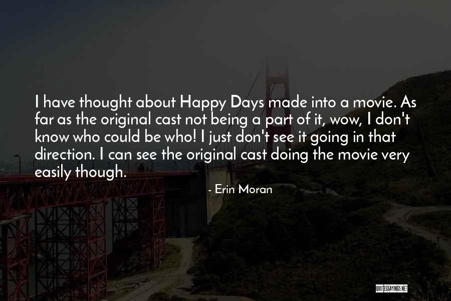 Being Made Happy Quotes By Erin Moran Being Made Happy Quotes By Erin Moran