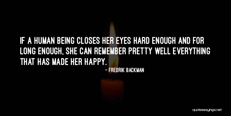 Being Made Happy Quotes By Fredrik Backman Being Made Happy Quotes By Fredrik Backman