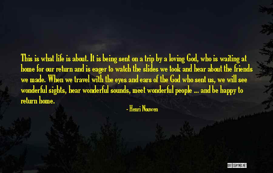 Being Made Happy Quotes By Henri Nouwen Being Made Happy Quotes By Henri Nouwen