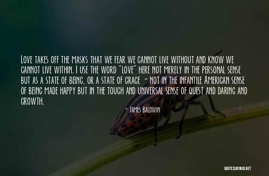 Being Made Happy Quotes By James Baldwin Being Made Happy Quotes By James Baldwin