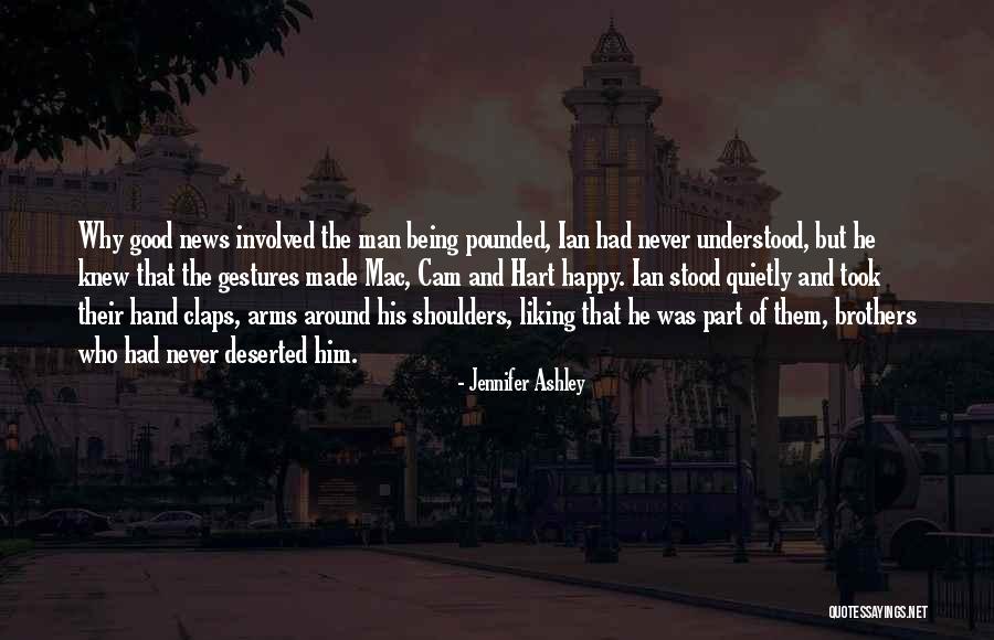 Being Made Happy Quotes By Jennifer Ashley Being Made Happy Quotes By Jennifer Ashley
