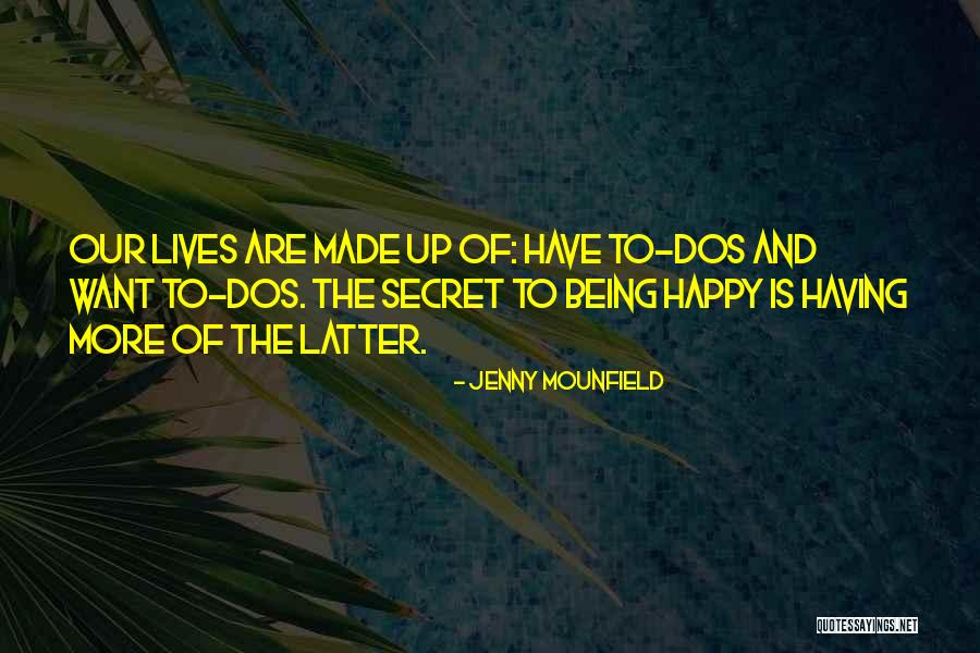 Being Made Happy Quotes By Jenny Mounfield Being Made Happy Quotes By Jenny Mounfield