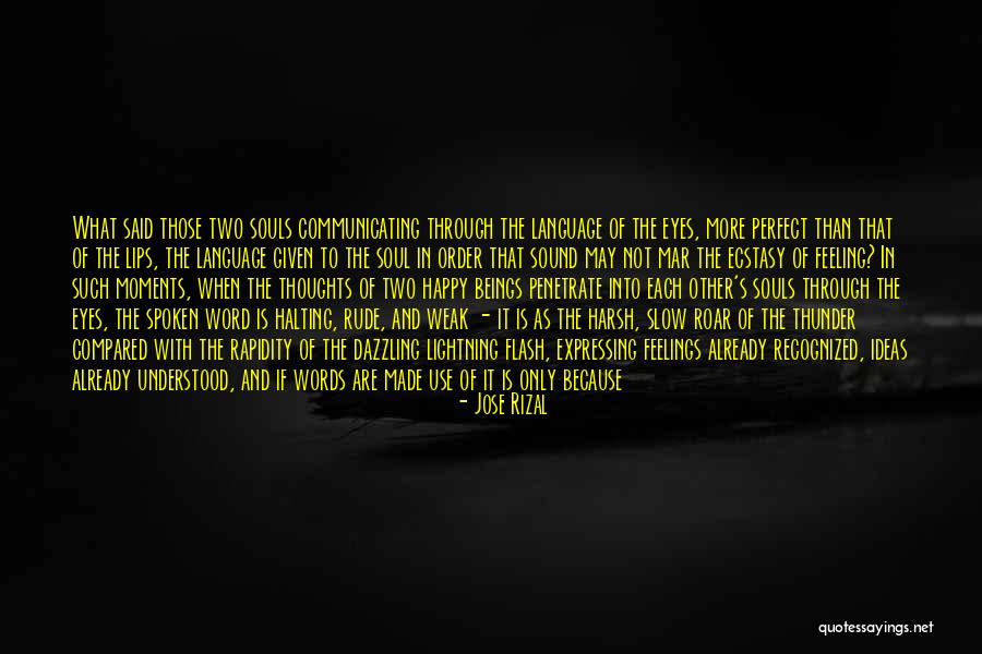 Being Made Happy Quotes By Jose Rizal Being Made Happy Quotes By Jose Rizal