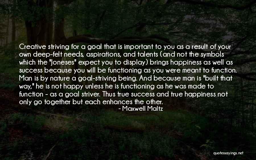 Being Made Happy Quotes By Maxwell Maltz Being Made Happy Quotes By Maxwell Maltz