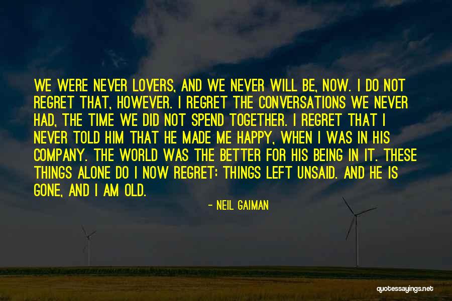 Being Made Happy Quotes By Neil Gaiman Being Made Happy Quotes By Neil Gaiman