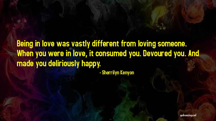 Being Made Happy Quotes By Sherrilyn Kenyon Being Made Happy Quotes By Sherrilyn Kenyon