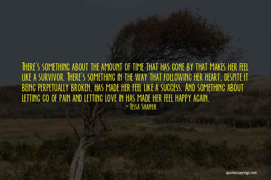 Being Made Happy Quotes By Tessa Shaffer Being Made Happy Quotes By Tessa Shaffer