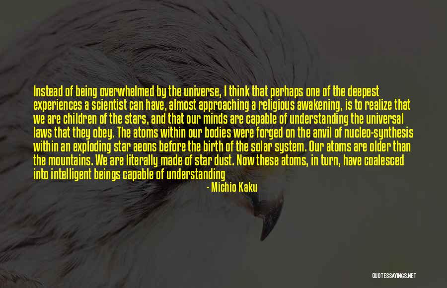 Being Made Of Stars Quotes By Michio Kaku Being Made Of Stars Quotes By Michio Kaku