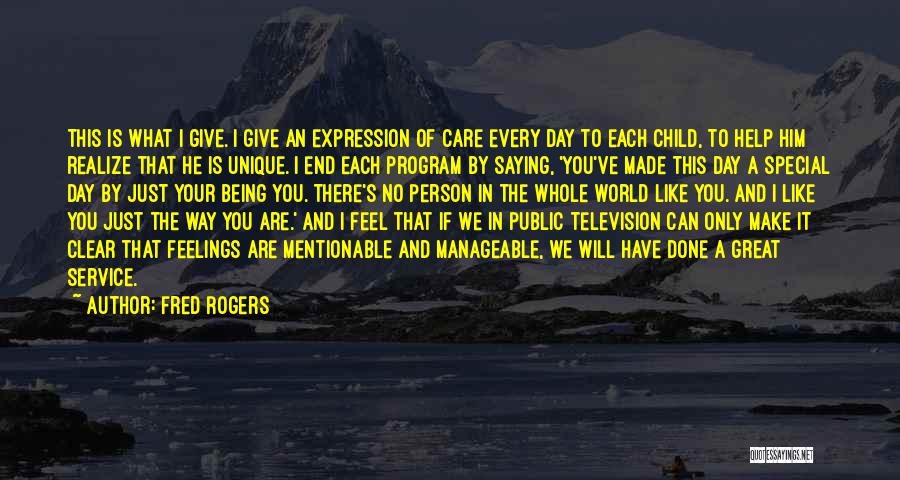 Being Made To Feel Special Quotes By Fred Rogers