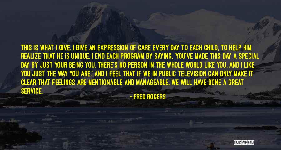 Being Made To Feel Special Quotes By Fred Rogers