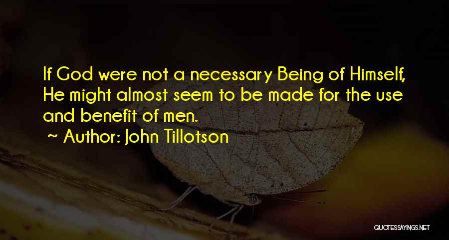 Being Made Use Of Quotes By John Tillotson