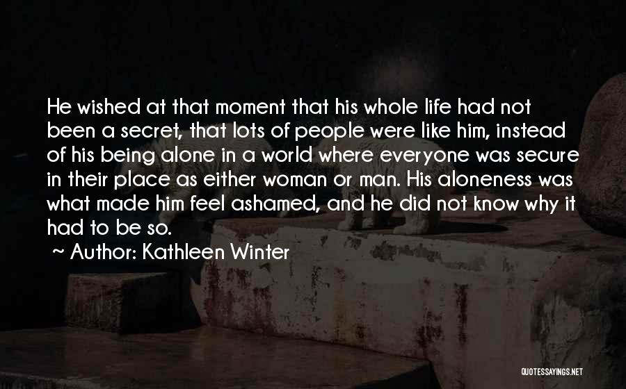 Being Made Whole Quotes By Kathleen Winter