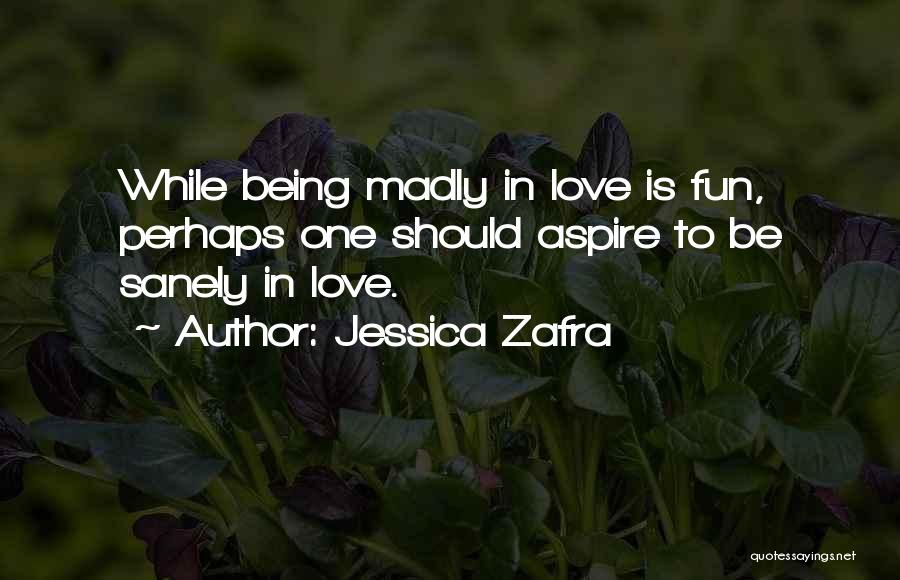 Being Madly In Love Quotes By Jessica Zafra