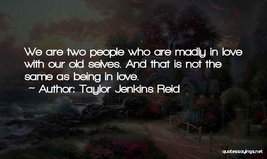 Being Madly In Love Quotes By Taylor Jenkins Reid