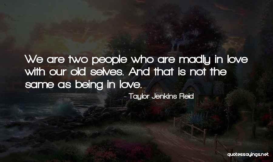 Being Madly In Love With Someone Quotes By Taylor Jenkins Reid