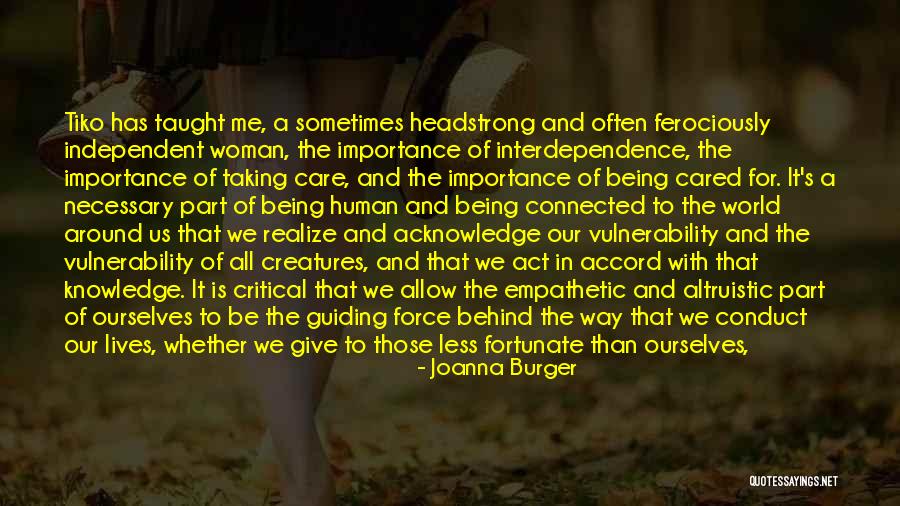Being Magnificent Quotes By Joanna Burger Being Magnificent Quotes By Joanna Burger