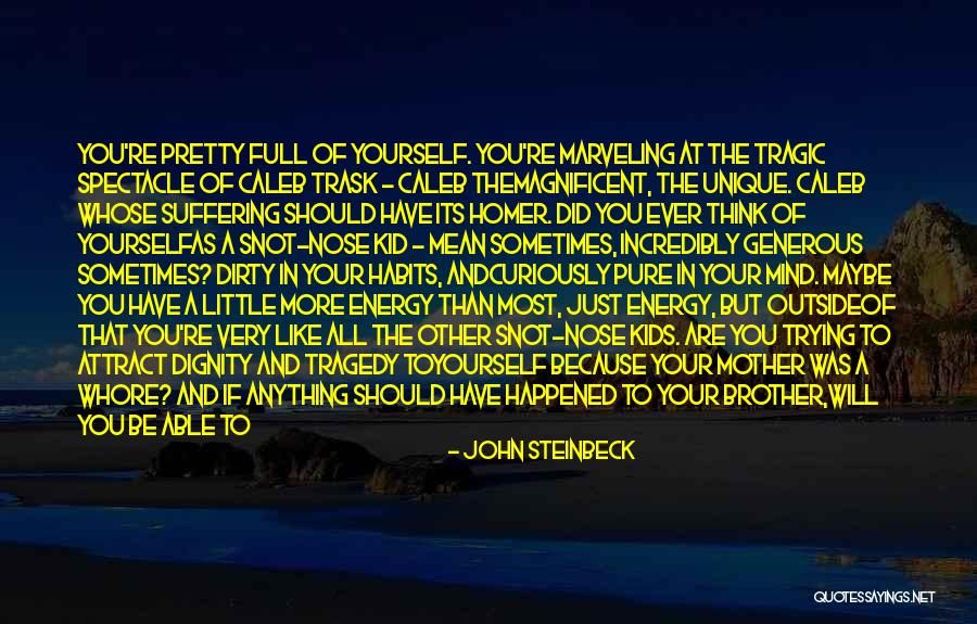 Being Magnificent Quotes By John Steinbeck Being Magnificent Quotes By John Steinbeck
