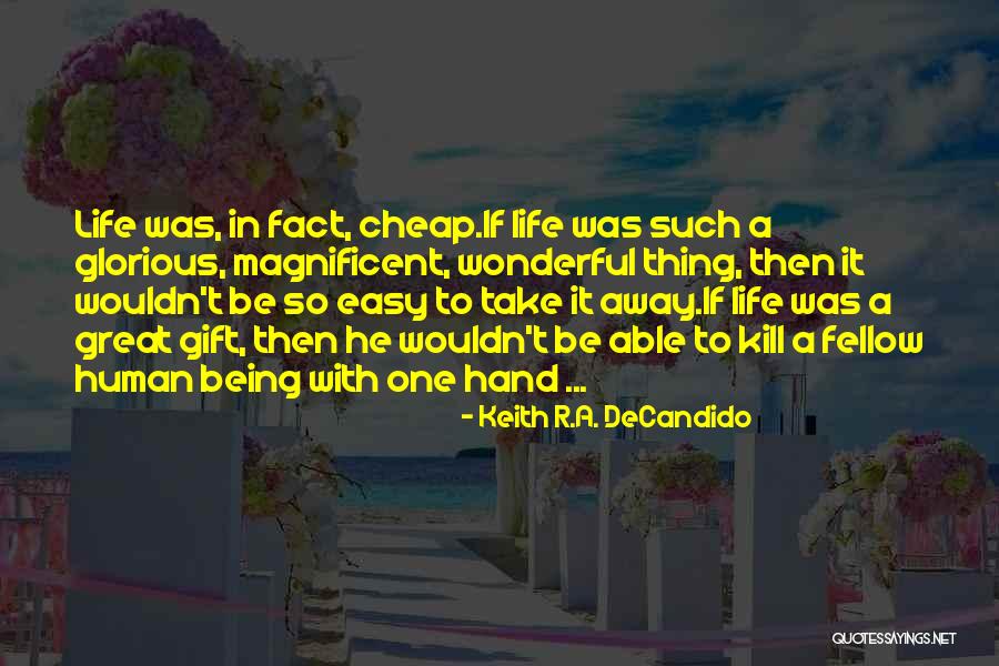 Being Magnificent Quotes By Keith R.A. DeCandido Being Magnificent Quotes By Keith R.A. DeCandido