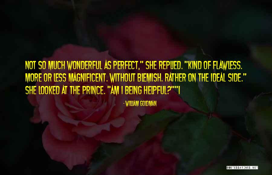 Being Magnificent Quotes By William Goldman Being Magnificent Quotes By William Goldman