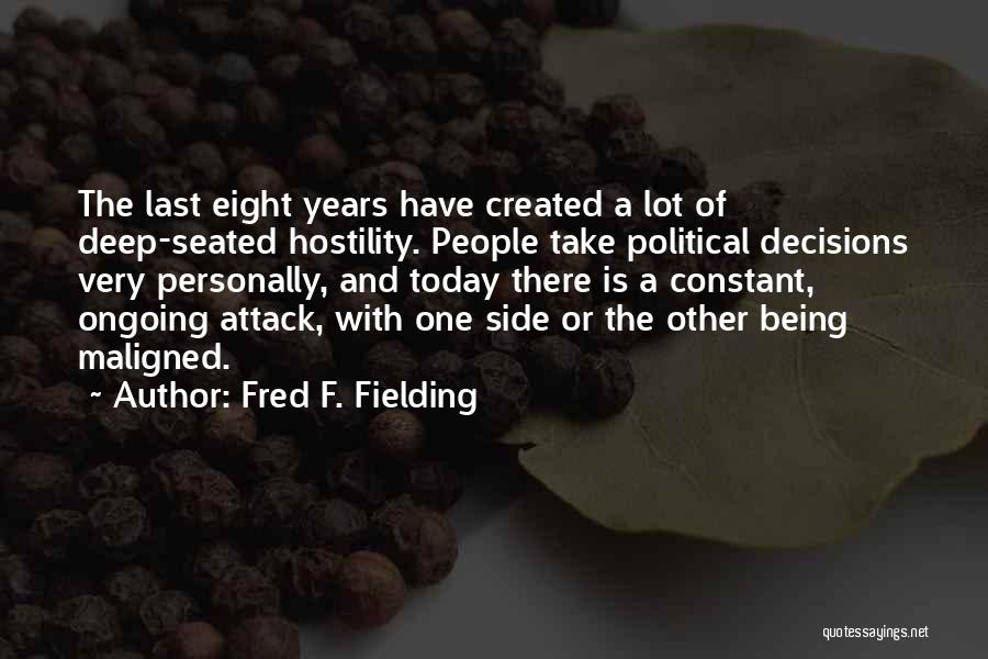 Being Maligned Quotes By Fred F. Fielding