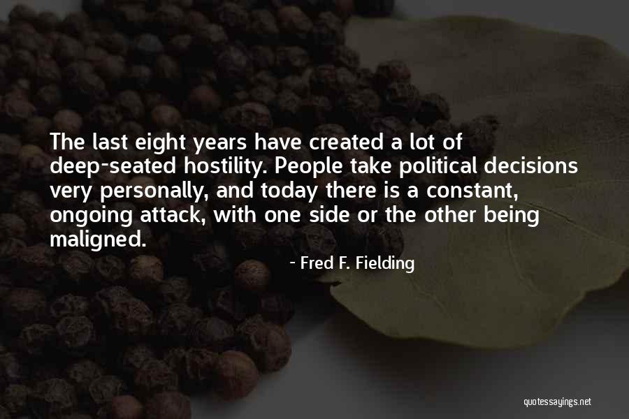 Being Maligned Quotes By Fred F. Fielding Being Maligned Quotes By Fred F. Fielding