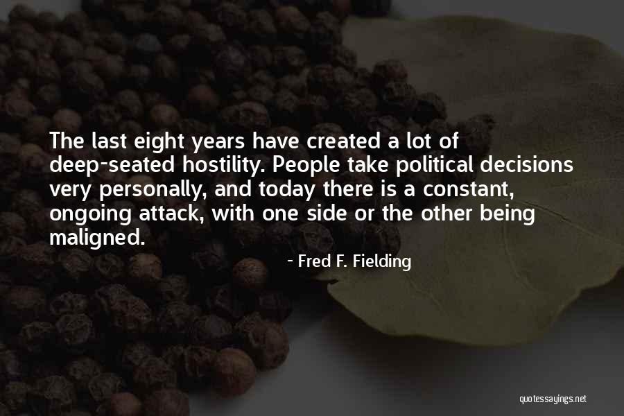 Being Maligned Quotes By Fred F. Fielding