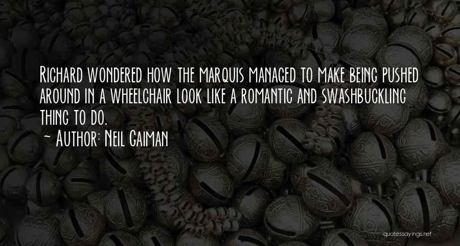 Being Managed Quotes By Neil Gaiman
