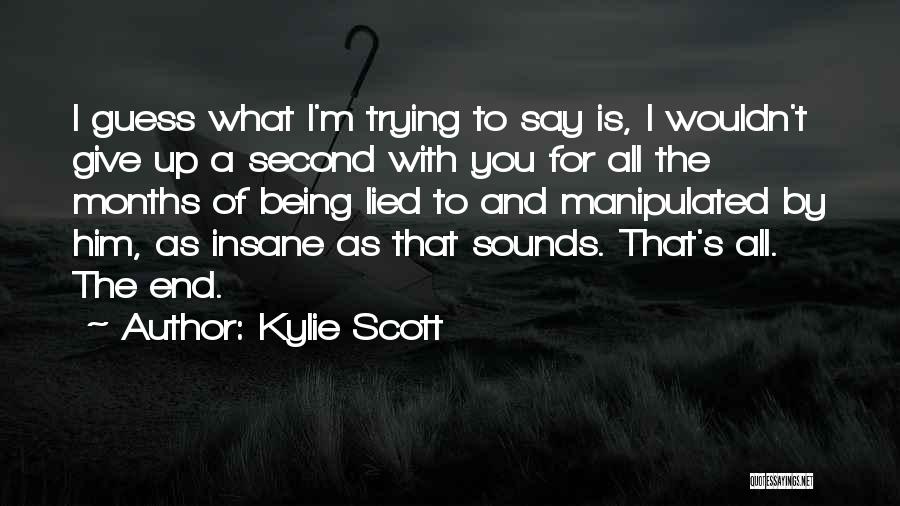 Being Manipulated Quotes By Kylie Scott