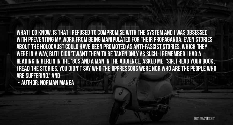 Being Manipulated Quotes By Norman Manea