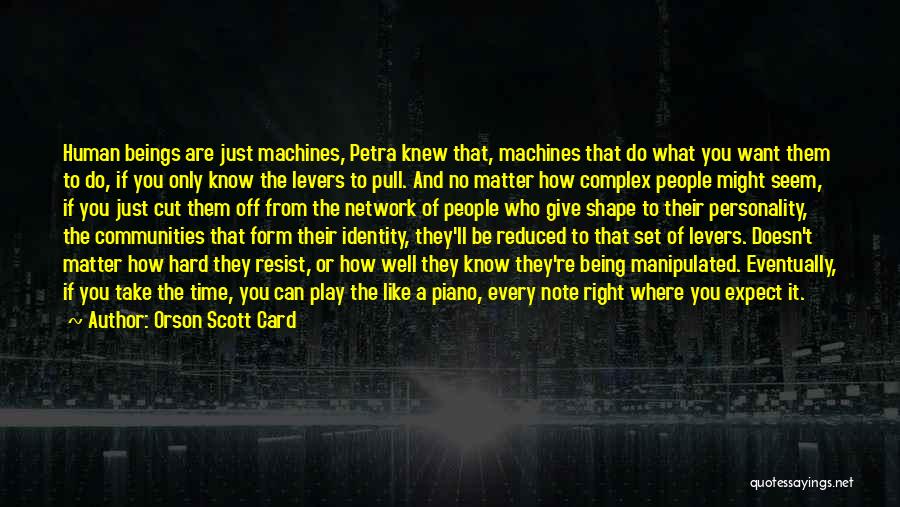 Being Manipulated Quotes By Orson Scott Card