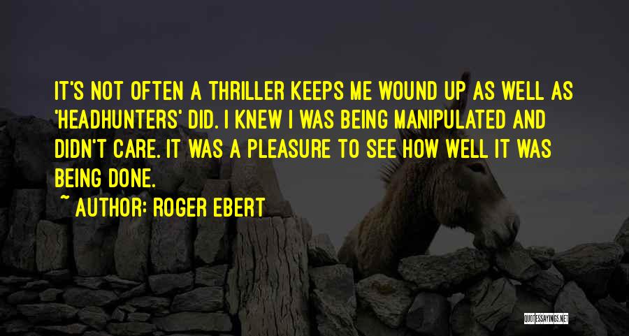 Being Manipulated Quotes By Roger Ebert