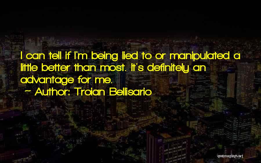 Being Manipulated Quotes By Troian Bellisario