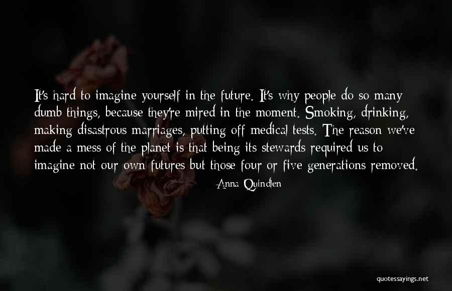 Being Many Things Quotes By Anna Quindlen Being Many Things Quotes By Anna Quindlen