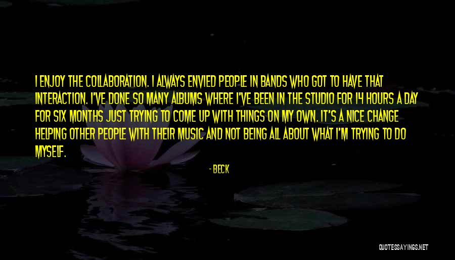 Being Many Things Quotes By Beck