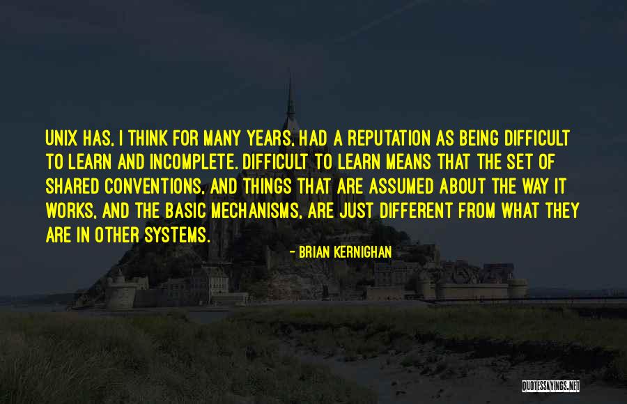 Being Many Things Quotes By Brian Kernighan Being Many Things Quotes By Brian Kernighan