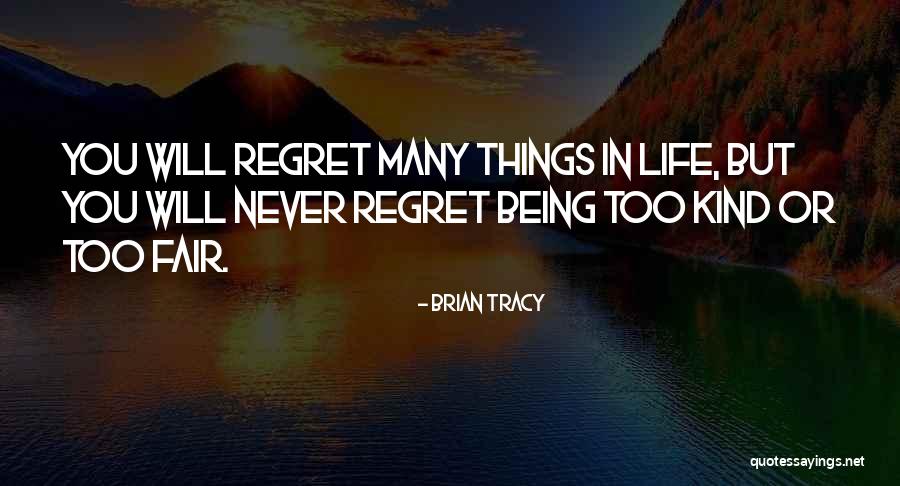 Being Many Things Quotes By Brian Tracy Being Many Things Quotes By Brian Tracy