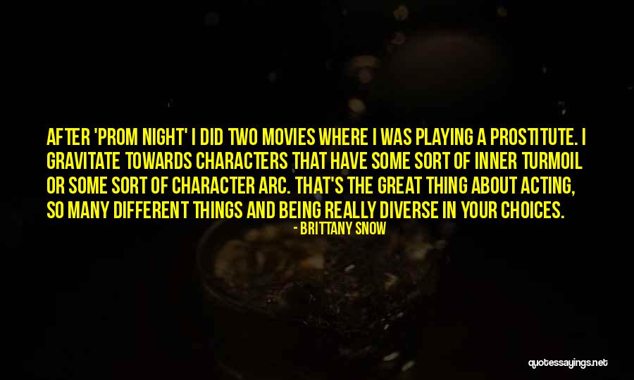 Being Many Things Quotes By Brittany Snow