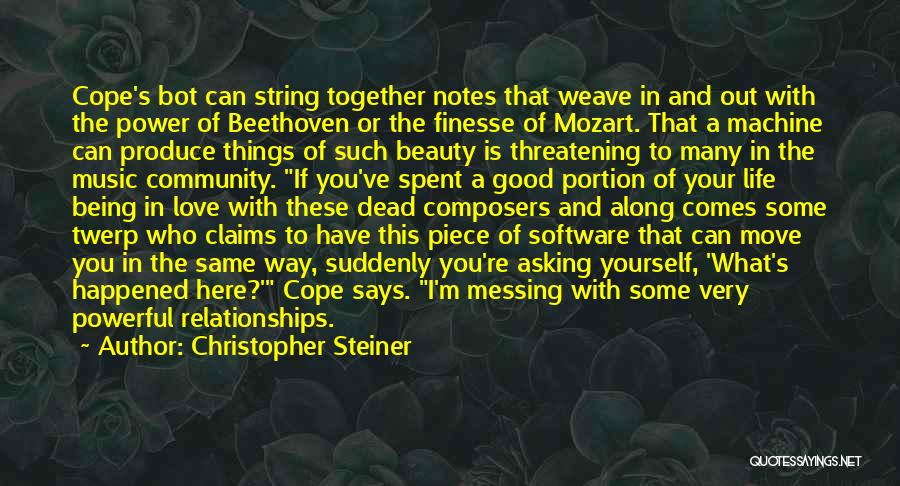 Being Many Things Quotes By Christopher Steiner