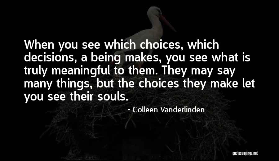 Being Many Things Quotes By Colleen Vanderlinden Being Many Things Quotes By Colleen Vanderlinden