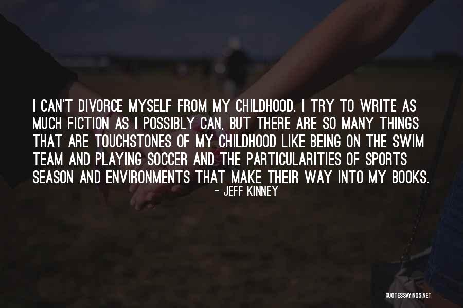 Being Many Things Quotes By Jeff Kinney Being Many Things Quotes By Jeff Kinney