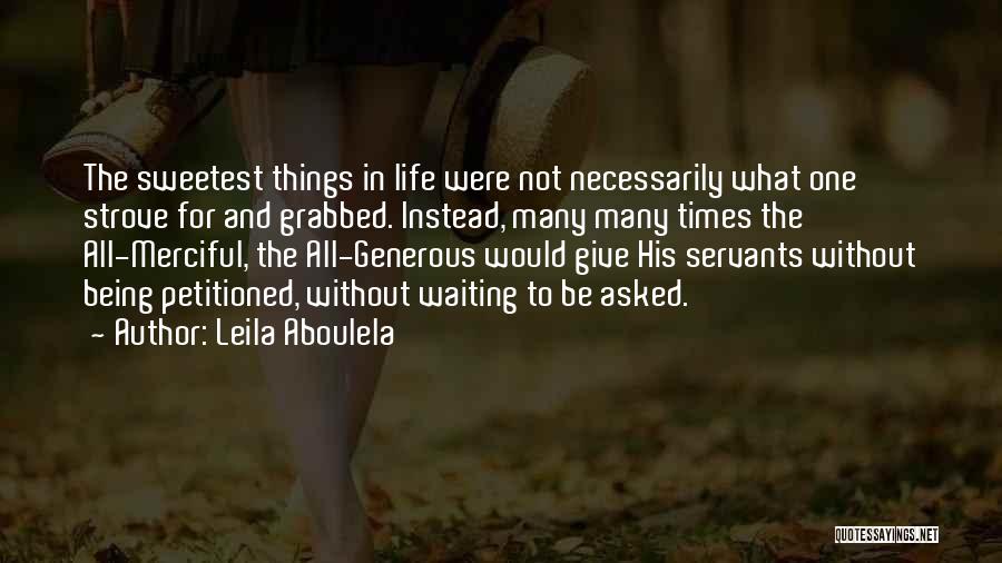 Being Many Things Quotes By Leila Aboulela