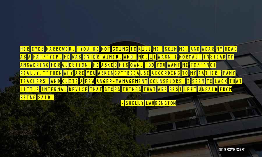 Being Many Things Quotes By Shelly Laurenston Being Many Things Quotes By Shelly Laurenston