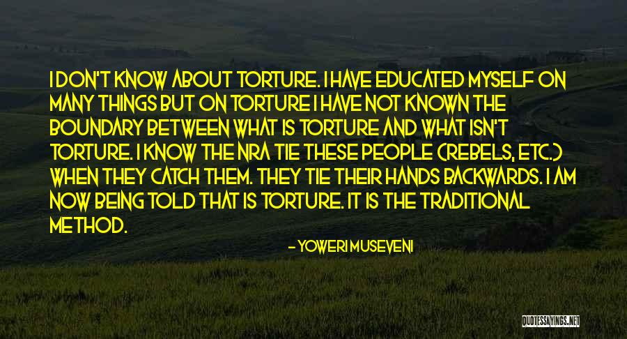 Being Many Things Quotes By Yoweri Museveni Being Many Things Quotes By Yoweri Museveni