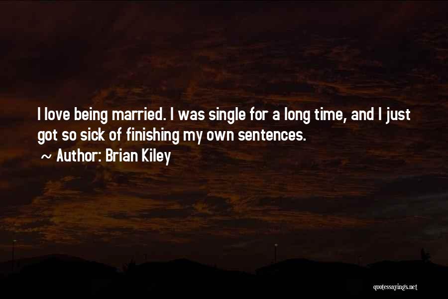 Being Married A Long Time Quotes By Brian Kiley