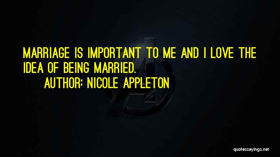 Being Married Quotes By Nicole Appleton