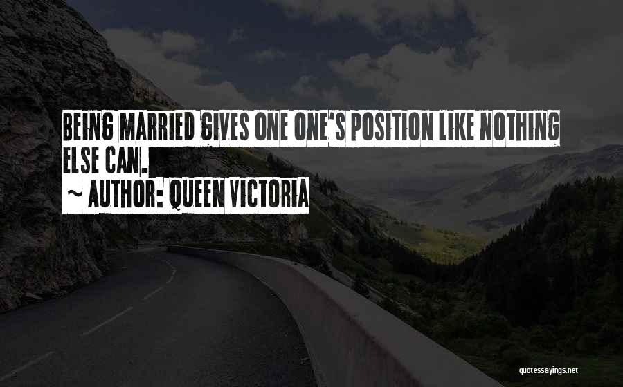 Being Married Quotes By Queen Victoria