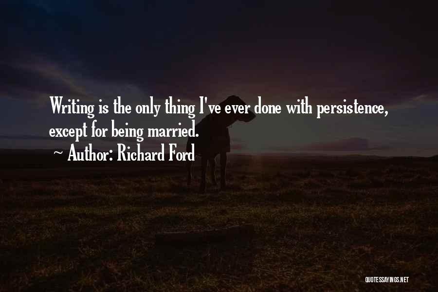 Being Married Quotes By Richard Ford