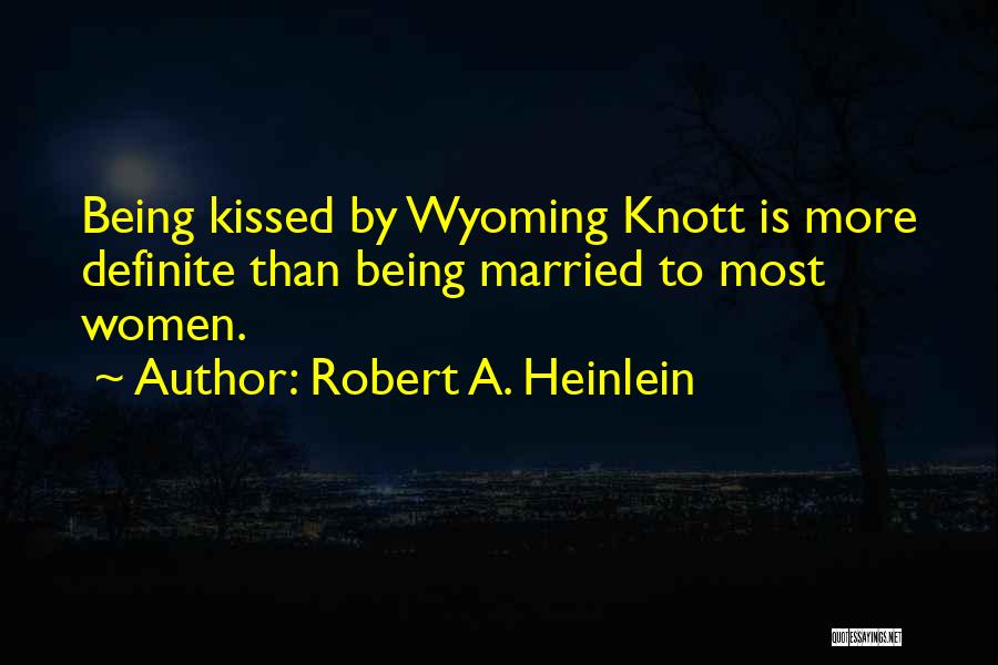 Being Married Quotes By Robert A. Heinlein