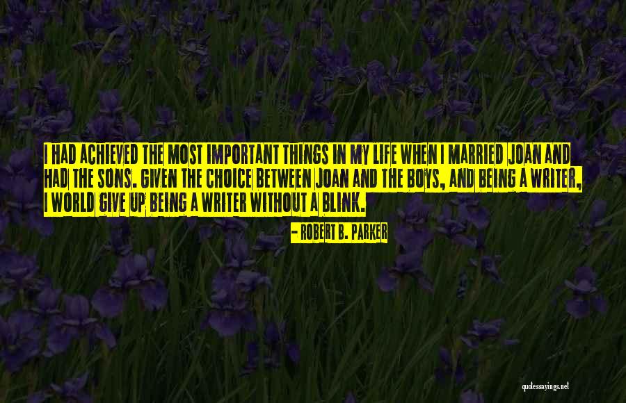 Being Married To A Writer Quotes By Robert B. Parker Being Married To A Writer Quotes By Robert B. Parker